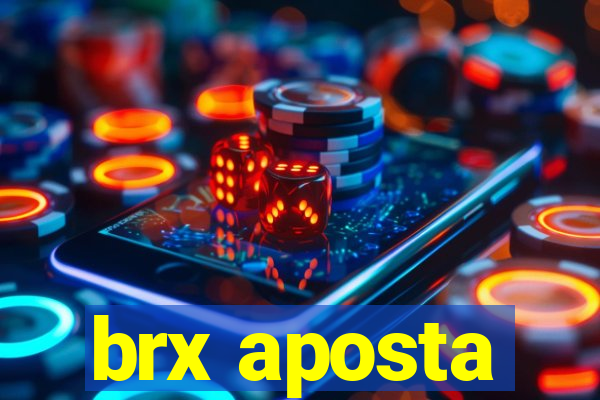 brx aposta